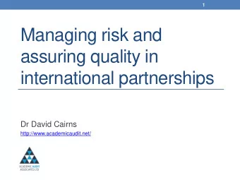 assuring quality in  international partnerships  Dr David Cairns  http://www.academicaudit.net/