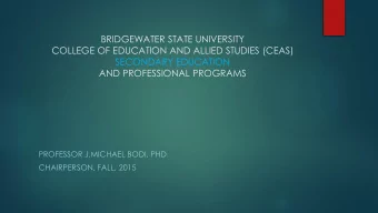 BRIDGEWATER STATE UNIVERSITY  COLLEGE OF EDUCATION AND ALLIED STUDIES (CEAS)  SECONDARY EDUCATION
