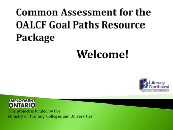 Welcome!  This project is funded by the  Ministry of Training, Colleges and Universities  This