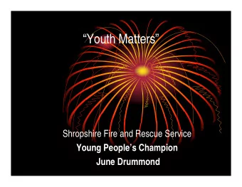 Youth Matters  Shropshire Fire and Rescue Service  Young Peoples Champion  June Drummond