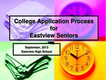 College Application Process  for  Eastview Seniors  September, 2013  Eastview High School