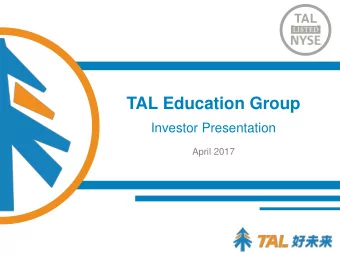 TAL Education Group  Investor Presentation  April 2017  Disclaimer  This presentation has been