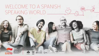 WELCOME TO A SPANISH  SPEAKING WORLD  THE WORLD  SPEAKS SPANISH SPANISH IS A DYNAMIC , LIVING