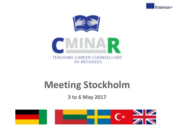 Meeting Stockholm  3 to 6 May 2017  O2  Intellectual  Output  Needs analysis Meeting Stockholm May