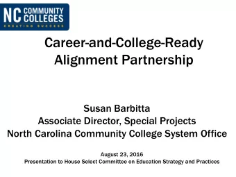 Career-and-College-Ready  Alignment Partnership  Susan Barbitta  Associate Director, Special