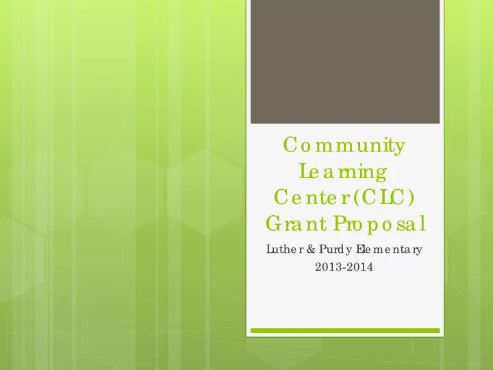 co mmunity l e a rning ce nte r cl c gra nt pro po sa l