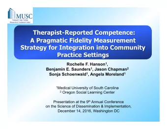 Practice Settings Rochelle F. Hanson 1 , Benjamin E. Saunders 1 , Jason Chapman 2 Sonja Schoenwald