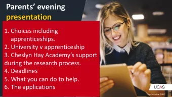 Parents evening  presentation  1. Choices including  apprenticeships.  2. University v