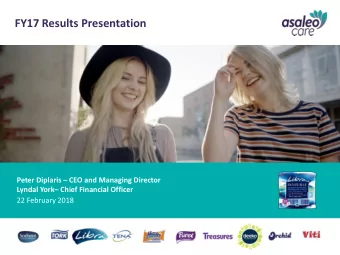 FY17 Results Presentation Peter Diplaris  CEO and Managing Director Lyndal York  Chief