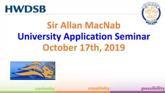 Sir Allan MacNab  University Application Seminar  October 17th, 2019  Requirements for University