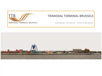 TRIMODAL TERMINAL BRUSSELS Container Terminal  Port of Brussels  AGENDA  Location