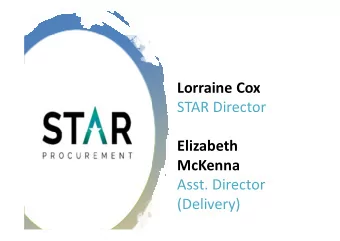 Lorraine Cox  STAR Director  Elizabeth  McKenna  Asst. Director  (Delivery)  STAR Objectives: