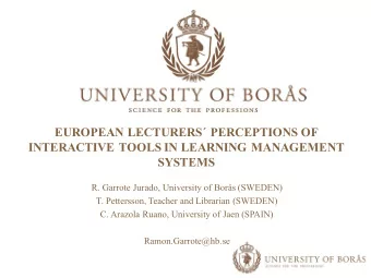 EUROPEAN LECTURERS PERCEPTIONS OF  INTERACTIVE TOOLS IN LEARNING MANAGEMENT  SYSTEMS  R. Garrote