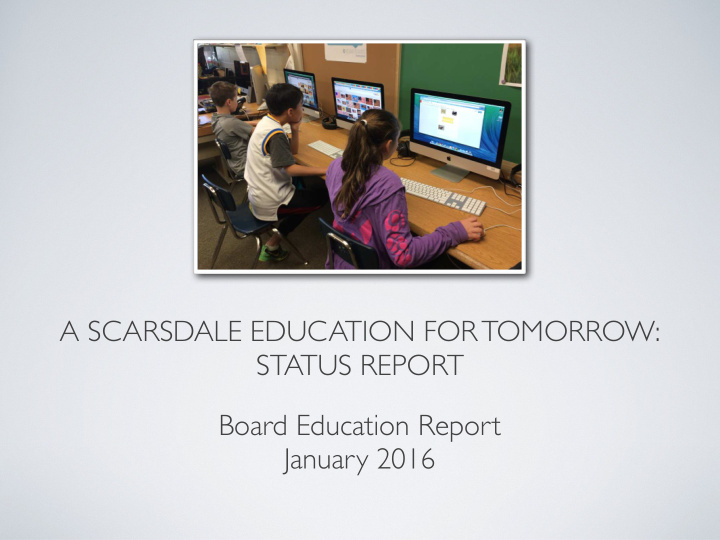a scarsdale education for tomorrow status report board