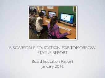 A SCARSDALE EDUCATION FOR TOMORROW:  STATUS REPORT  Board Education Report  January 2016  Non Sibi
