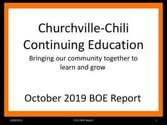 Churchville-Chili  Continuing Education  Bringing our community together to  learn and grow.