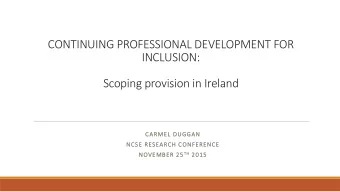 CARMEL DUGGAN  NCSE RESEARCH CONFERENCE NOVEMBER 25 TH TH 2015  Rationale  Three key aspects: