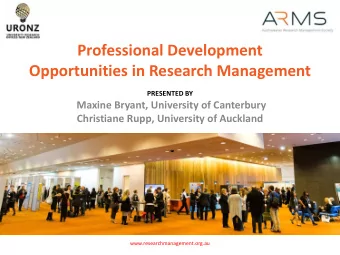 Professional Development  Opportunities in Research Management  PRESENTED BY  Maxine Bryant,