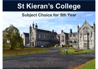 St Kierans College  Subject Choice for 5th Year  St Kieran's College EACH STUDENT WILL STUDY