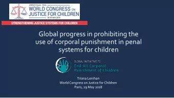 Global progress in prohibiting the  use of corporal punishment in penal  systems for children