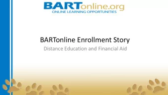 BARTonline Enrollment Story  Distance Education and Financial Aid  BOL Enrollments  16,000  14,000