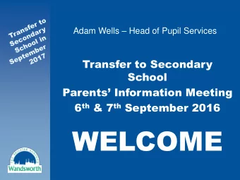WELCOME  Introduction &amp; Basics  Secondary Schools in Wandsworth  Which School?