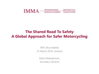 The Shared Road To Safety  A Global Approach for Safer Motorcycling  WP  .1 Roundtable  23 March