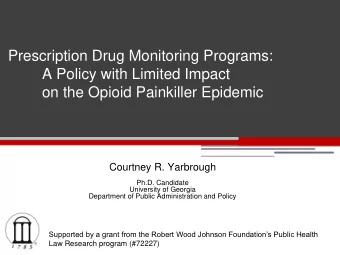 Prescription Drug Monitoring Programs:  A Policy with Limited Impact  on the Opioid Painkiller