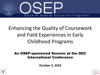 Enhancing the Quality of Coursework  and Field Experiences in Early  Childhood Programs  An