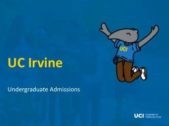 UC Irvine  Undergraduate Admissions  Introducing the  University of California  Our Mission &amp;
