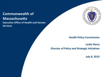 Commonwealth of  Massachusetts  Executive Office of Health and Human  Services  Health Policy