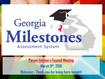 Parent Advisory Council Meeting March 8 th , 2016  Welcome - Thank you for being here tonight!