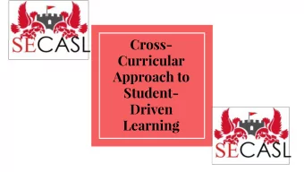 Cross-  Curricular  Approach to  Student-  Driven  Learning  Why are we doing this?  Making