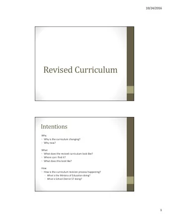 Revised Curriculum  Intentions  Why  Why is the curriculum changing?  Why now?  What  What
