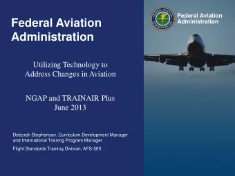 Federal Aviation  Administration  Administration  Utilizing Technology to  Address Changes in