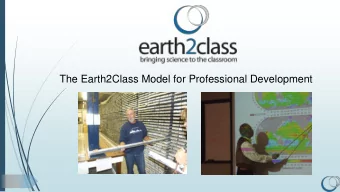 The Earth2Class Model for Professional Development  Presentation Overview  Program description and