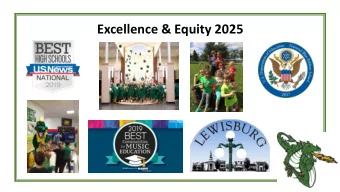 Excellence &amp; Equity 2025  Moving Forward  The District began a process last September to answer