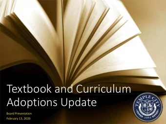 Textbook and Curriculum  Adoptions Update  Board Presentation  February 13, 2020  Board Policy