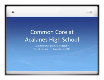 Common Core at Acalanes High School A shift in what and how we teach? Parent Evening December 4,