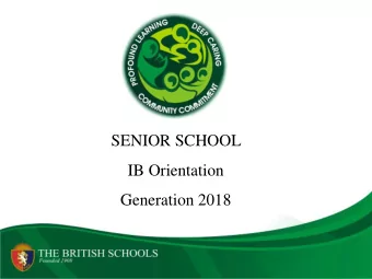 SENIOR SCHOOL  IB Orientation  Generation 2018  Agenda  Bachillerato Integrado  IB learner
