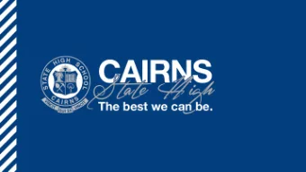 Cairns State  High School  Junior (7,8,9, 10) Curriculum &amp;  Enrolment Information Evening