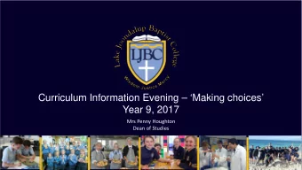Curriculum Information Evening  Making choices  Year 9, 2017  Mrs Penny Houghton  Dean of