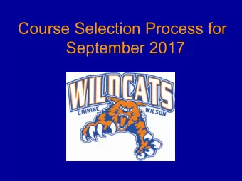 Course Selection Process for  September 2017  Course Selection happens via  CAREER CRUISING