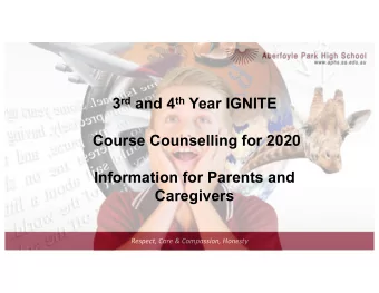 3 rd and 4 th Year IGNITE  Course Counselling for 2020  Information for Parents and  Caregivers
