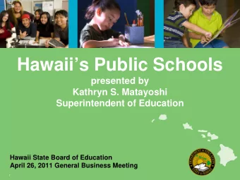 Hawaiis Public Schools  presented by  Kathryn S. Matayoshi  Superintendent of Education  Hawaii