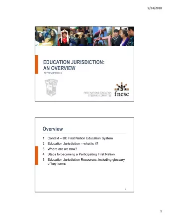 EDUCATION JURISDICTION:  AN OVERVIEW  SEPTEMBER 2018  FIRST NATIONS EDUCATION  STEERING COMMITTEE