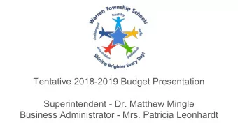 Tentative 2018-2019 Budget Presentation  Superintendent - Dr. Matthew Mingle  Business