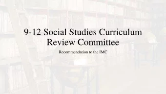 Review Committee  Recommendation to the IMC  Members of the Curriculum Committee  Eric Hayes,