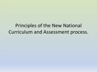Principles of the New National  Curriculum and Assessment process.  Aims  The New National