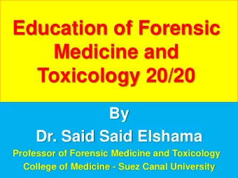 Medicine and  Toxicology 20/20  By  Dr. Said Said Elshama  Professor of Forensic Medicine and